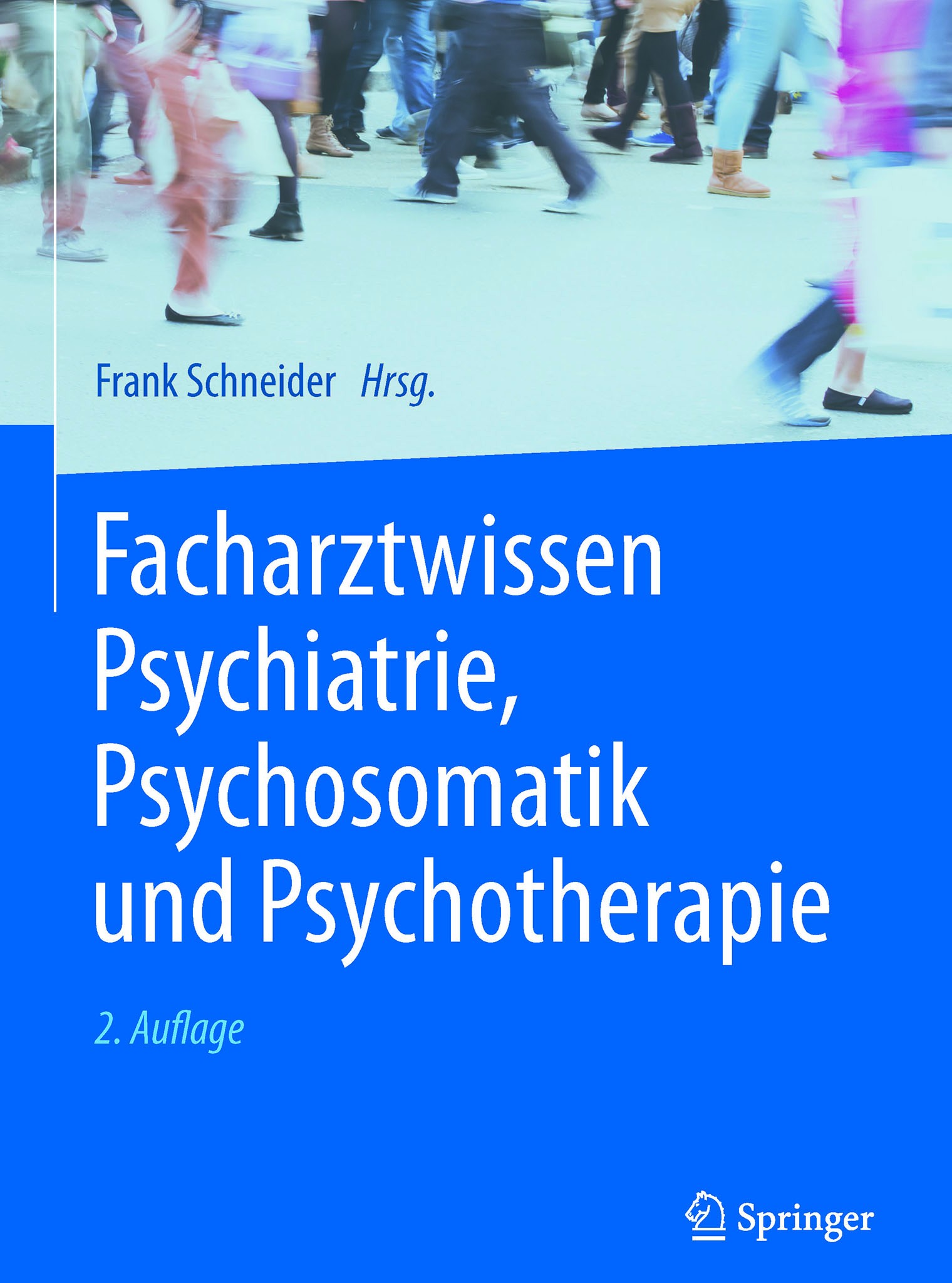 Titlebook: Facharztwissen Psychiatrie, Psychosomatik und Psychotherapie; Frank Schneider Book 2017Latest edition Springer-Verlag GmbH Deutschland 201 Titlebook: Facharztwissen Psychiatrie, Psychosomatik und Psychotherapie; Frank Schneider Book 2017Latest edition Springer-Verlag GmbH Deutschland 201