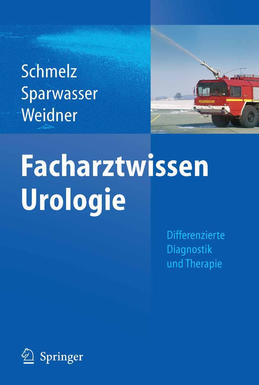 Titlebook: Facharztwissen Urologie; Differenzierte Diagn Hans U. Schmelz,Christoph Sparwasser,Wolfgang Weid Book 20061st edition Springer-Verlag Berli Titlebook: Facharztwissen Urologie; Differenzierte Diagn Hans U. Schmelz,Christoph Sparwasser,Wolfgang Weid Book 20061st edition Springer-Verlag Berli