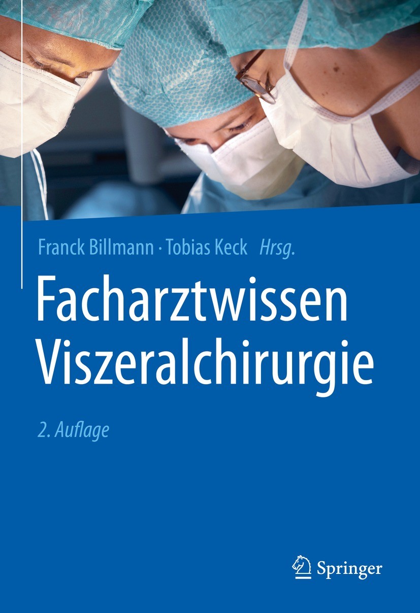 Titlebook: Facharztwissen Viszeralchirurgie; Franck Billmann,Tobias Keck Book 2021Latest edition Springer-Verlag GmbH Deutschland, ein Teil von Sprin Titlebook: Facharztwissen Viszeralchirurgie; Franck Billmann,Tobias Keck Book 2021Latest edition Springer-Verlag GmbH Deutschland, ein Teil von Sprin