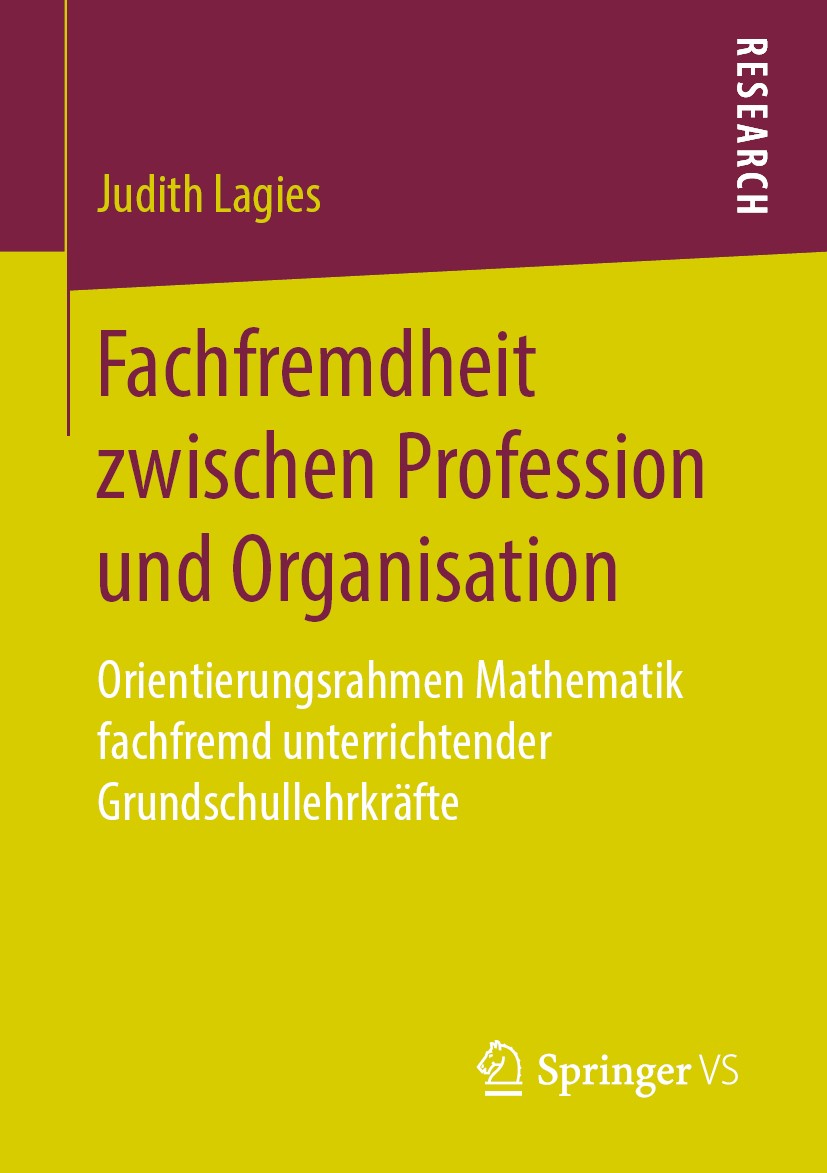 Titlebook: Fachfremdheit zwischen Profession und Organisation; Orientierungsrahmen Judith Lagies Book 2020 Springer Fachmedien Wiesbaden GmbH, ein Te Titlebook: Fachfremdheit zwischen Profession und Organisation; Orientierungsrahmen Judith Lagies Book 2020 Springer Fachmedien Wiesbaden GmbH, ein Te