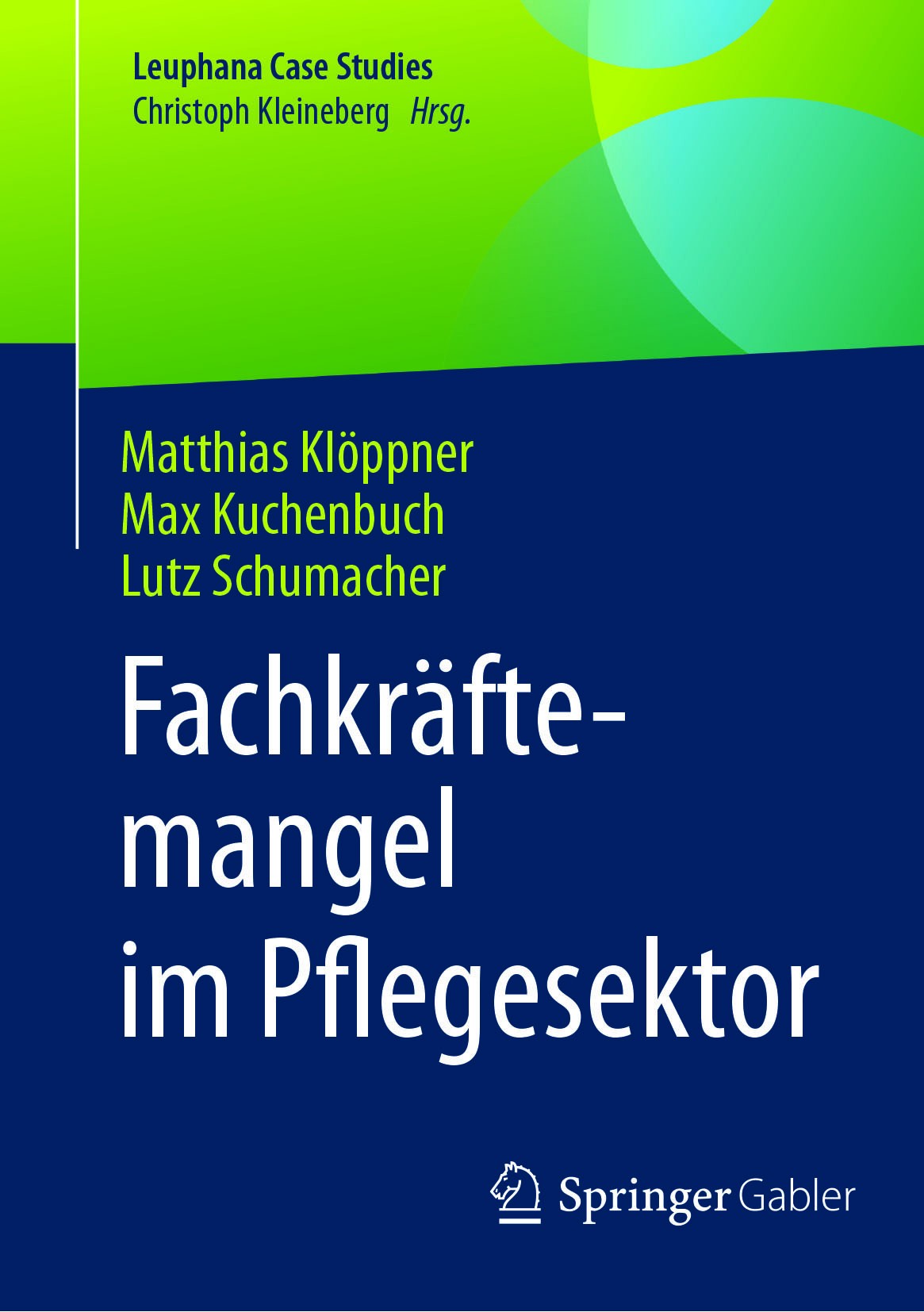 Titlebook: Fachkräftemangel im Pflegesektor; Matthias Klöppner,Max Kuchenbuch,Lutz Schumacher Book 2017 Springer-Verlag GmbH Deutschland 2017 demogra Titlebook: Fachkräftemangel im Pflegesektor; Matthias Klöppner,Max Kuchenbuch,Lutz Schumacher Book 2017 Springer-Verlag GmbH Deutschland 2017 demogra