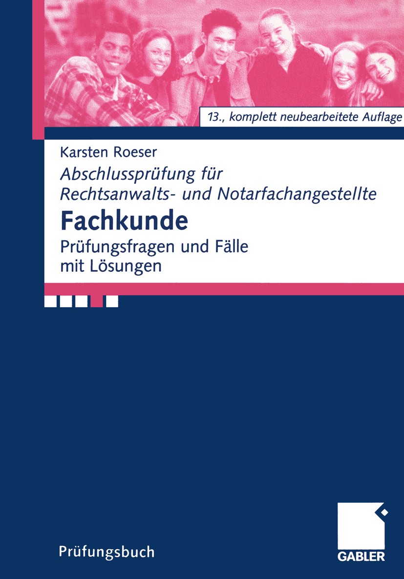 Titlebook: Fachkunde; Prüfungsfragen und F Karsten Roeser Textbook 200413th edition Springer Fachmedien Wiesbaden 2004 Fachangestellte.Fachkunde.Koste Titlebook: Fachkunde; Prüfungsfragen und F Karsten Roeser Textbook 200413th edition Springer Fachmedien Wiesbaden 2004 Fachangestellte.Fachkunde.Koste