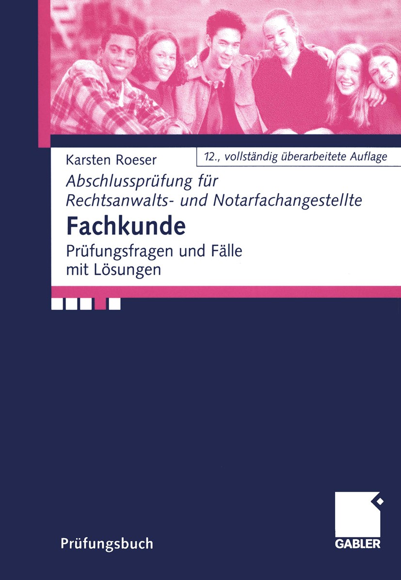 Titlebook: Fachkunde; Prüfungsfragen und F Karsten Roeser Textbook 200312th edition Springer Fachmedien Wiesbaden 2003 Fachangestellte.Fachkunde.Koste Titlebook: Fachkunde; Prüfungsfragen und F Karsten Roeser Textbook 200312th edition Springer Fachmedien Wiesbaden 2003 Fachangestellte.Fachkunde.Koste