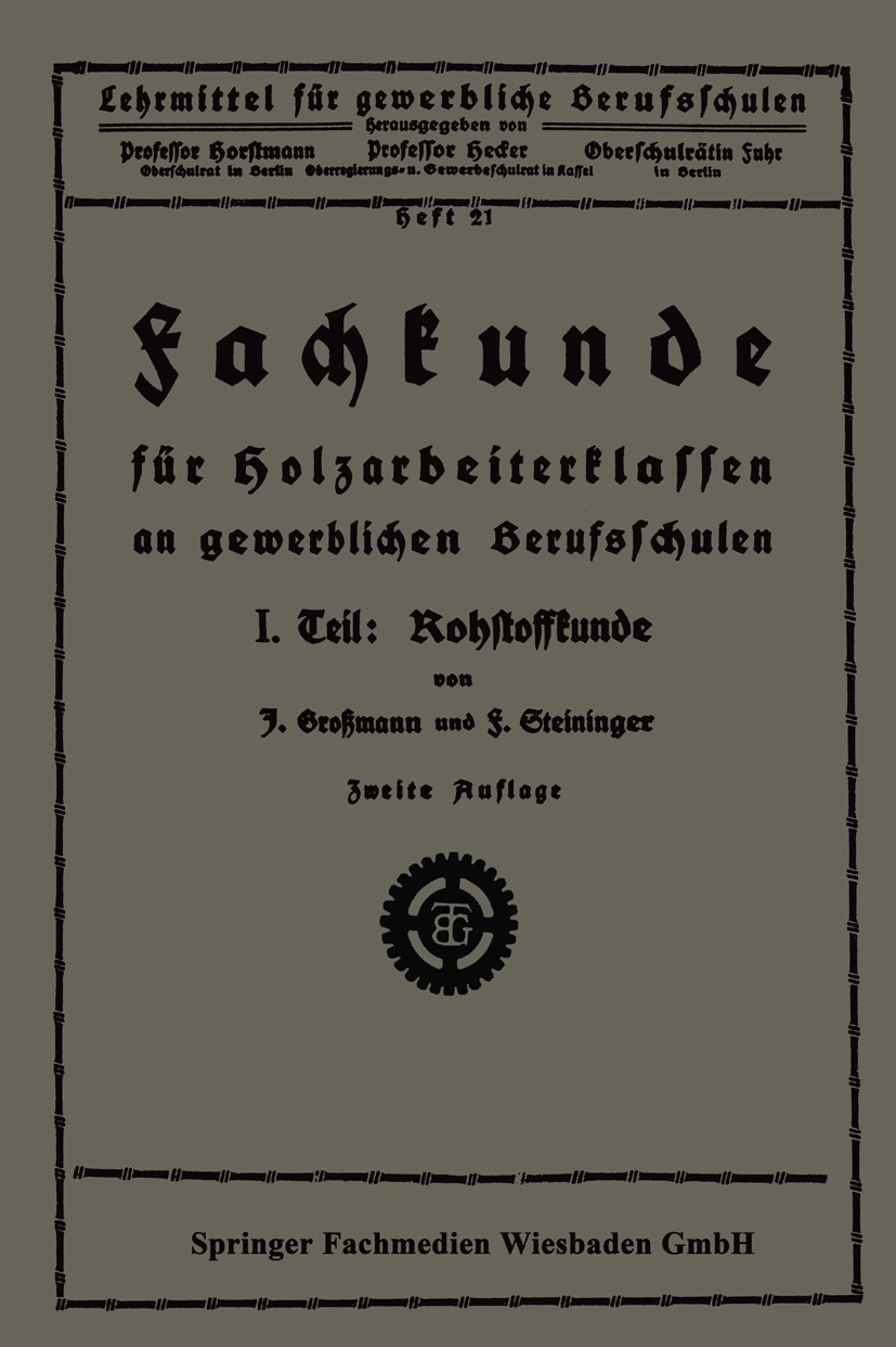 Titlebook: Fachkunde für Holzarbeiterklassen an gewerblichen Berufsschulen; I. Teil: Rohstoffkun Josef Großmann,Franz Steininger Book 1925Latest editi Titlebook: Fachkunde für Holzarbeiterklassen an gewerblichen Berufsschulen; I. Teil: Rohstoffkun Josef Großmann,Franz Steininger Book 1925Latest editi