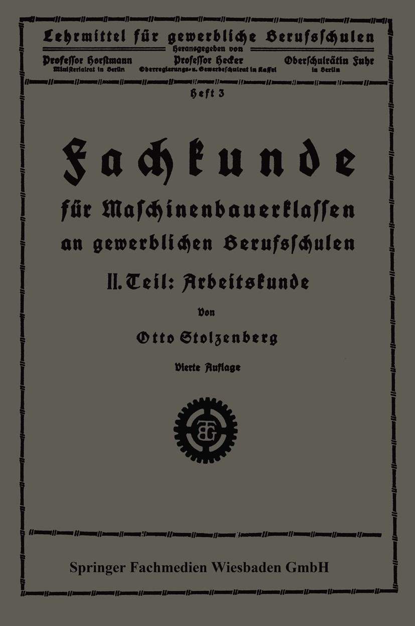Titlebook: Fachkunde für Maschinenbauerklassen an gewerblichen Berufsschulen; II. Teil: Arbeitskun Otto Stolzenberg Book 1925Latest edition Springer F Titlebook: Fachkunde für Maschinenbauerklassen an gewerblichen Berufsschulen; II. Teil: Arbeitskun Otto Stolzenberg Book 1925Latest edition Springer F