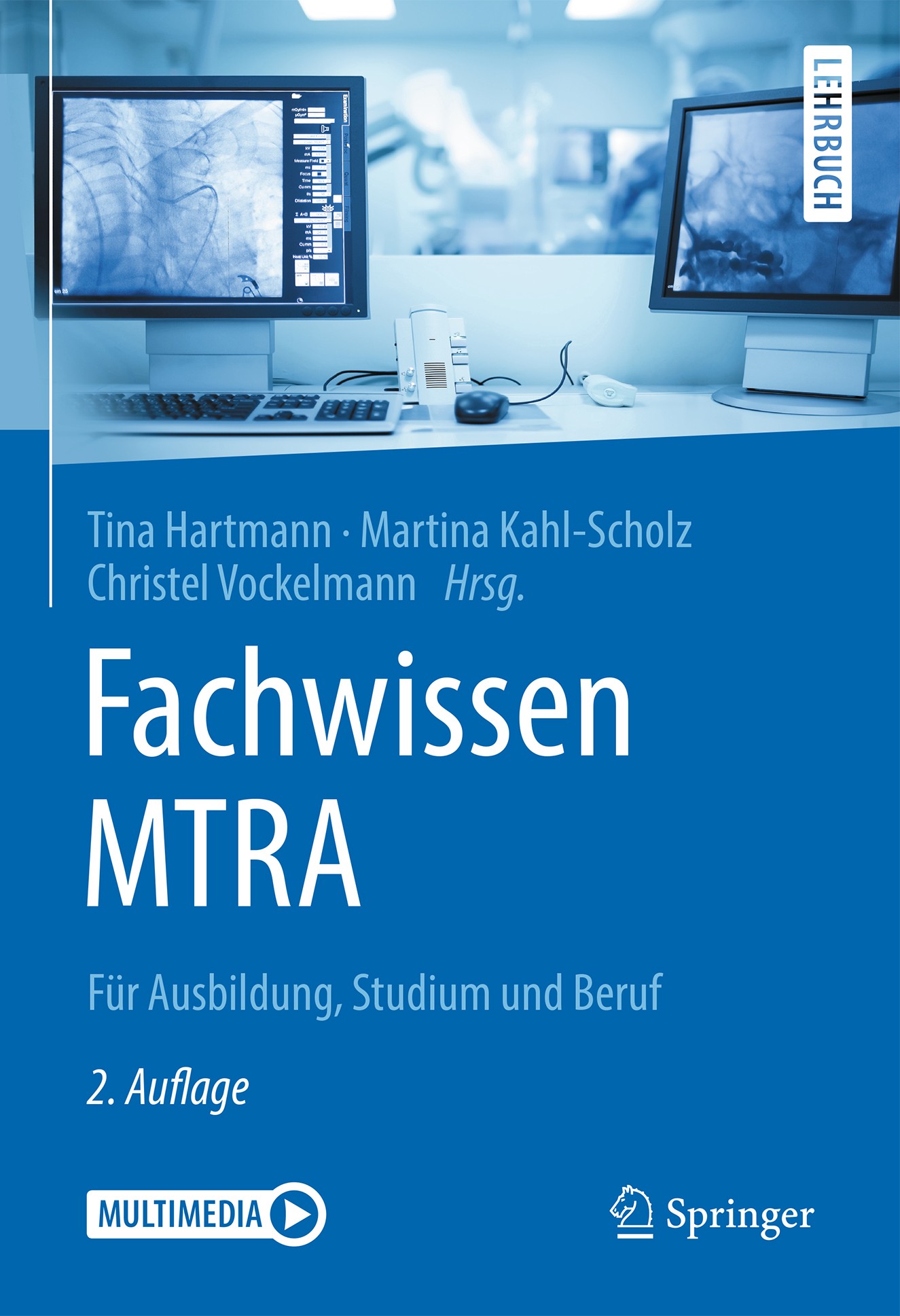 Titlebook: Fachwissen MTRA; Für Ausbildung, Stud Tina Hartmann,Martina Kahl-Scholz,Christel Vockelm Textbook 2018Latest edition Springer-Verlag Berlin Titlebook: Fachwissen MTRA; Für Ausbildung, Stud Tina Hartmann,Martina Kahl-Scholz,Christel Vockelm Textbook 2018Latest edition Springer-Verlag Berlin