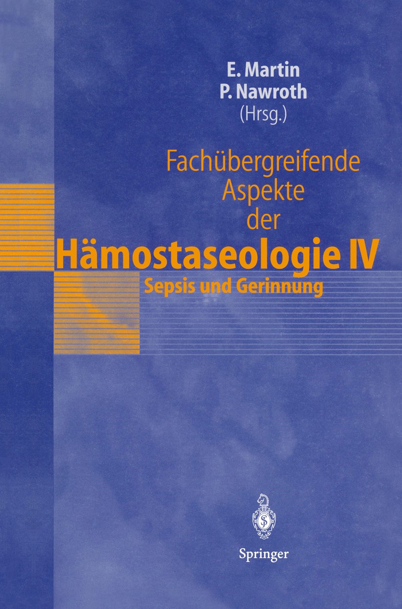 Titlebook: Fachübergreifende Aspekte der Hämostaseologie IV; 6. Heidelberger Symp Eike Martin,Peter Nawroth Conference proceedings 1999 Springer-Verla Titlebook: Fachübergreifende Aspekte der Hämostaseologie IV; 6. Heidelberger Symp Eike Martin,Peter Nawroth Conference proceedings 1999 Springer-Verla