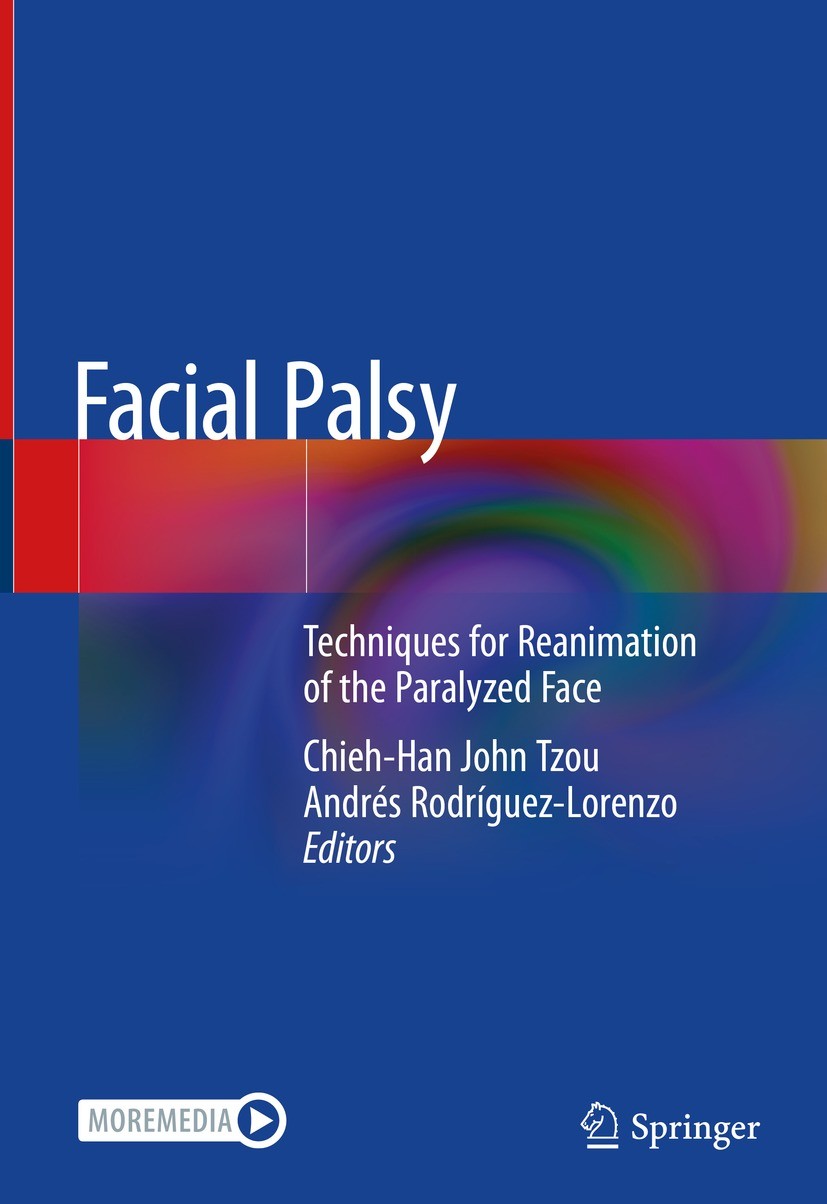 Titlebook: Facial Palsy; Techniques for Reani Chieh-Han John Tzou,Andrés Rodríguez-Lorenzo Book 2021 Springer Nature Switzerland AG 2021 Grading Syste Titlebook: Facial Palsy; Techniques for Reani Chieh-Han John Tzou,Andrés Rodríguez-Lorenzo Book 2021 Springer Nature Switzerland AG 2021 Grading Syste