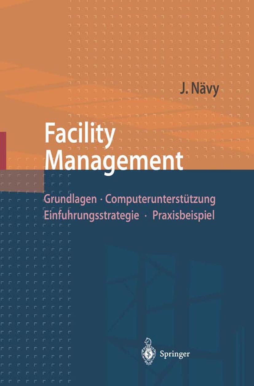 Titlebook: Facility Management; Grundlagen, Computer Jens Nävy,Wofgang Löwen Book 19981st edition Springer-Verlag Berlin Heidelberg 1998 Abfallmanagem Titlebook: Facility Management; Grundlagen, Computer Jens Nävy,Wofgang Löwen Book 19981st edition Springer-Verlag Berlin Heidelberg 1998 Abfallmanagem
