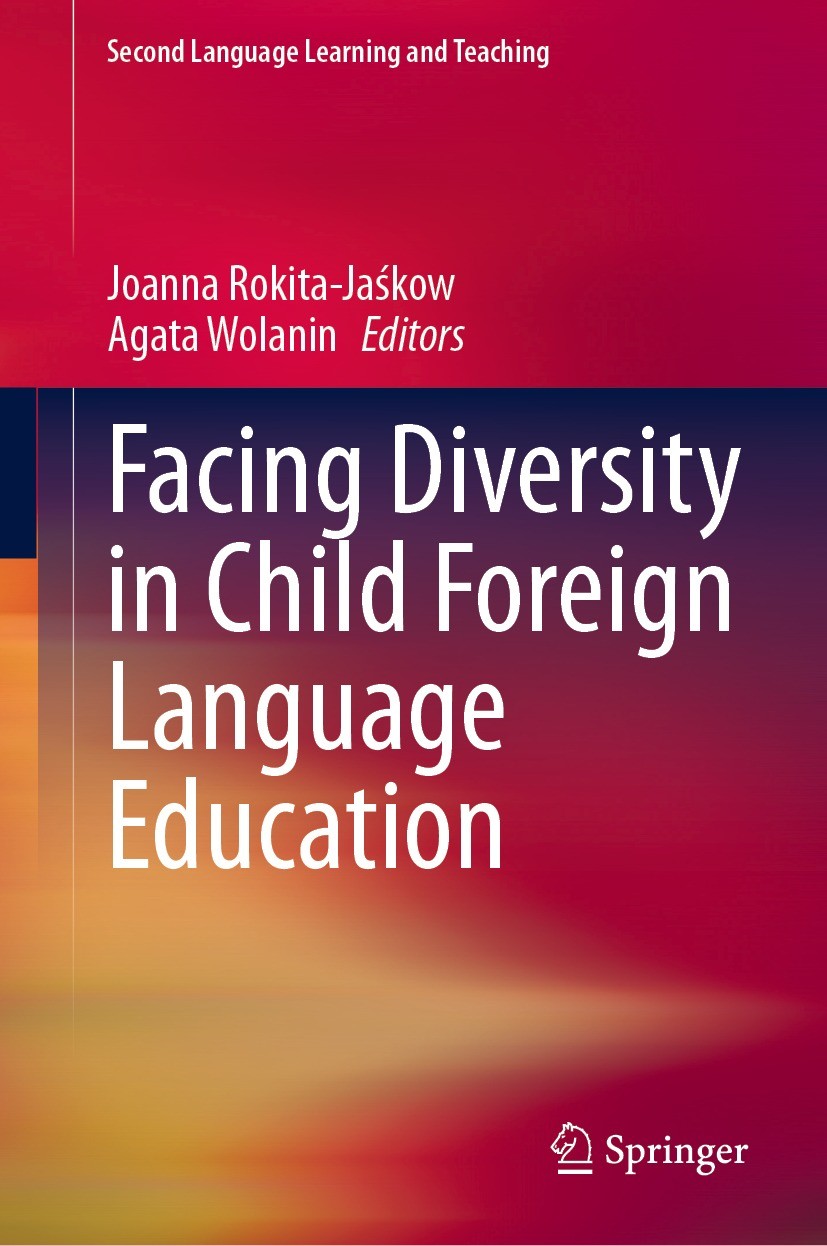 Titlebook: Facing Diversity in Child Foreign Language Education; Joanna Rokita-Jaśkow,Agata Wolanin Book 2021 The Editor(s) (if applicable) and The A Titlebook: Facing Diversity in Child Foreign Language Education; Joanna Rokita-Jaśkow,Agata Wolanin Book 2021 The Editor(s) (if applicable) and The A