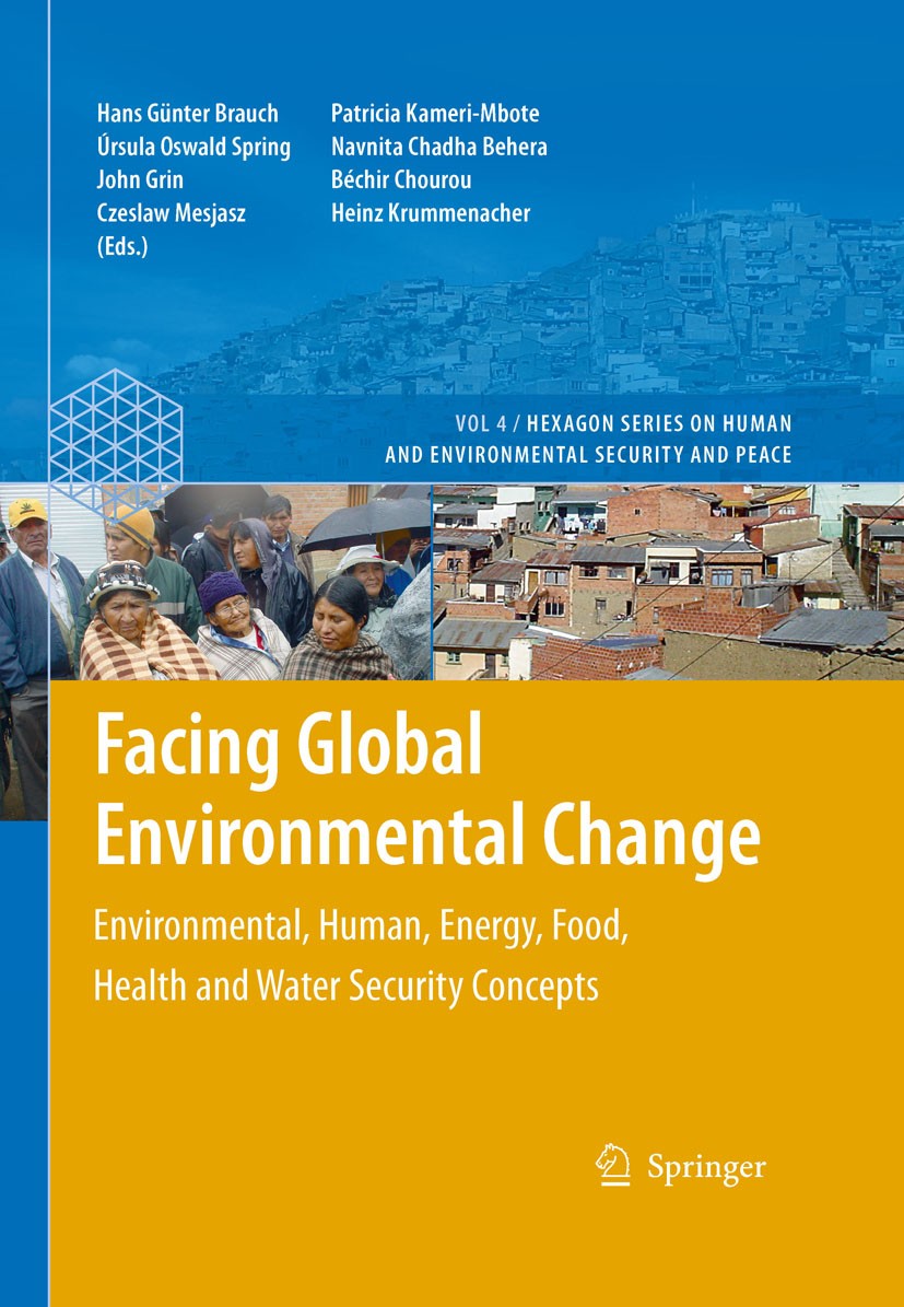 Titlebook: Facing Global Environmental Change; Environmental, Human Hans Günter Brauch,Úrsula Oswald Spring,Heinz Krum Book 2009 Springer-Verlag Berli Titlebook: Facing Global Environmental Change; Environmental, Human Hans Günter Brauch,Úrsula Oswald Spring,Heinz Krum Book 2009 Springer-Verlag Berli