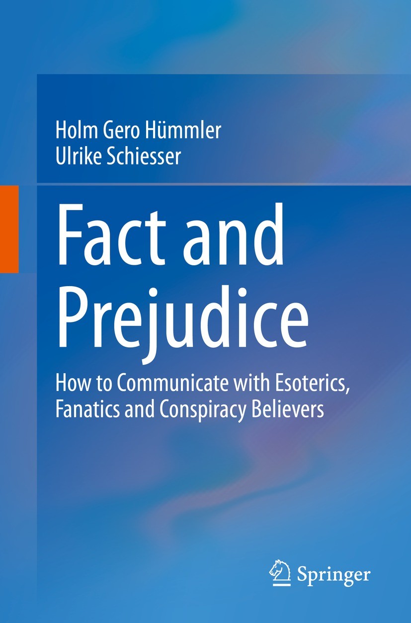 Titlebook: Fact and Prejudice; How to Communicate w Holm Gero Hümmler,Ulrike Schiesser Book 2023 The Editor(s) (if applicable) and The Author(s), unde Titlebook: Fact and Prejudice; How to Communicate w Holm Gero Hümmler,Ulrike Schiesser Book 2023 The Editor(s) (if applicable) and The Author(s), unde