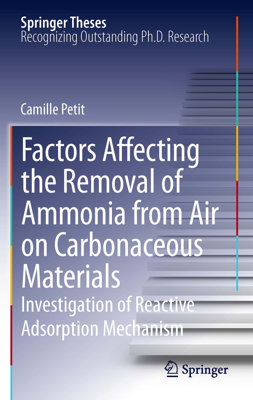 Titlebook: Factors Affecting the Removal of Ammonia from Air on Carbonaceous Materials; Investigation of Rea Camille Petit Book 2012 Springer Science+ Titlebook: Factors Affecting the Removal of Ammonia from Air on Carbonaceous Materials; Investigation of Rea Camille Petit Book 2012 Springer Science+