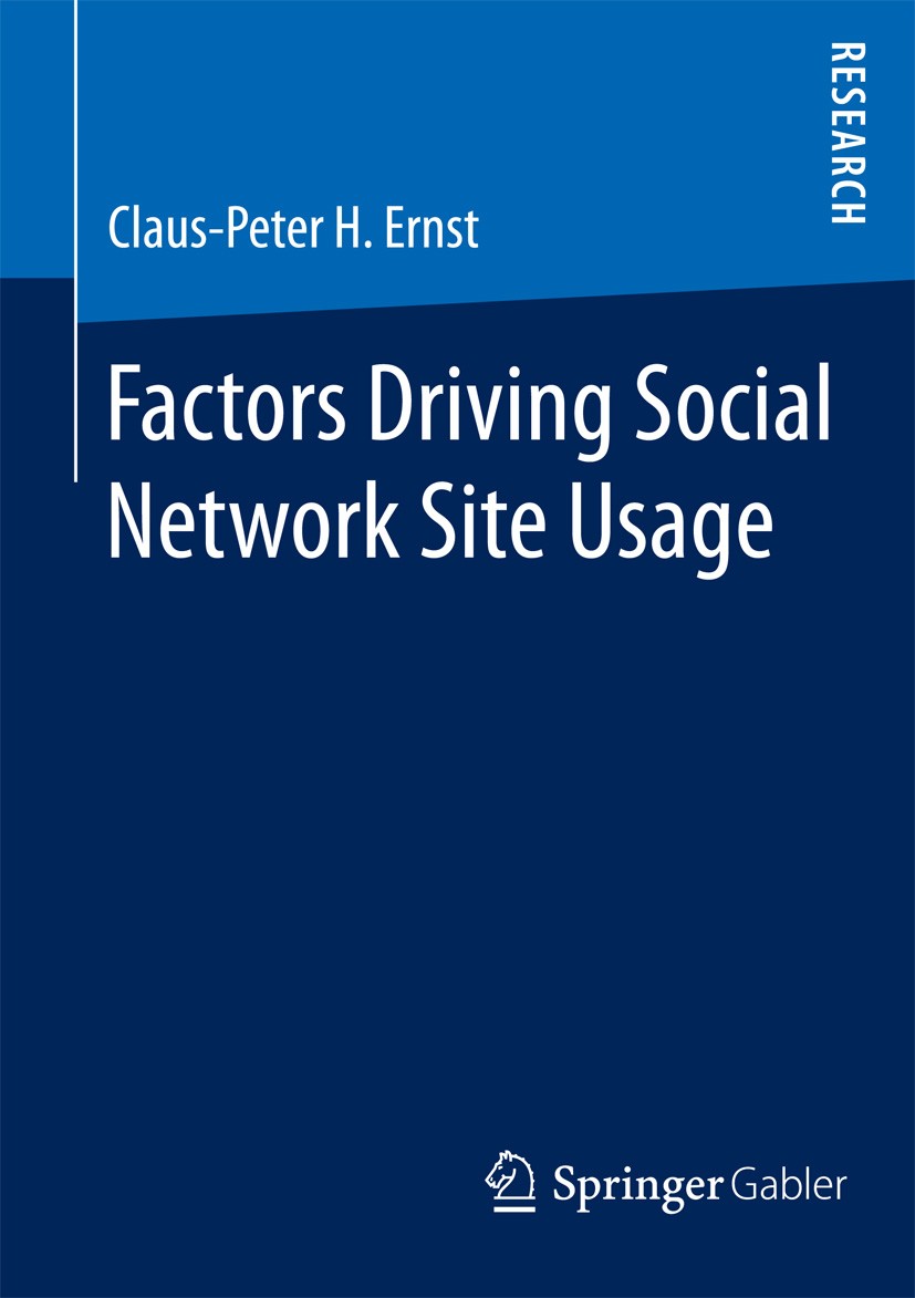 Titlebook: Factors Driving Social Network Site Usage; Claus-Peter H. Ernst Book 2015 Springer Fachmedien Wiesbaden 2015 Facebook.Perceived Belonging. Titlebook: Factors Driving Social Network Site Usage; Claus-Peter H. Ernst Book 2015 Springer Fachmedien Wiesbaden 2015 Facebook.Perceived Belonging.