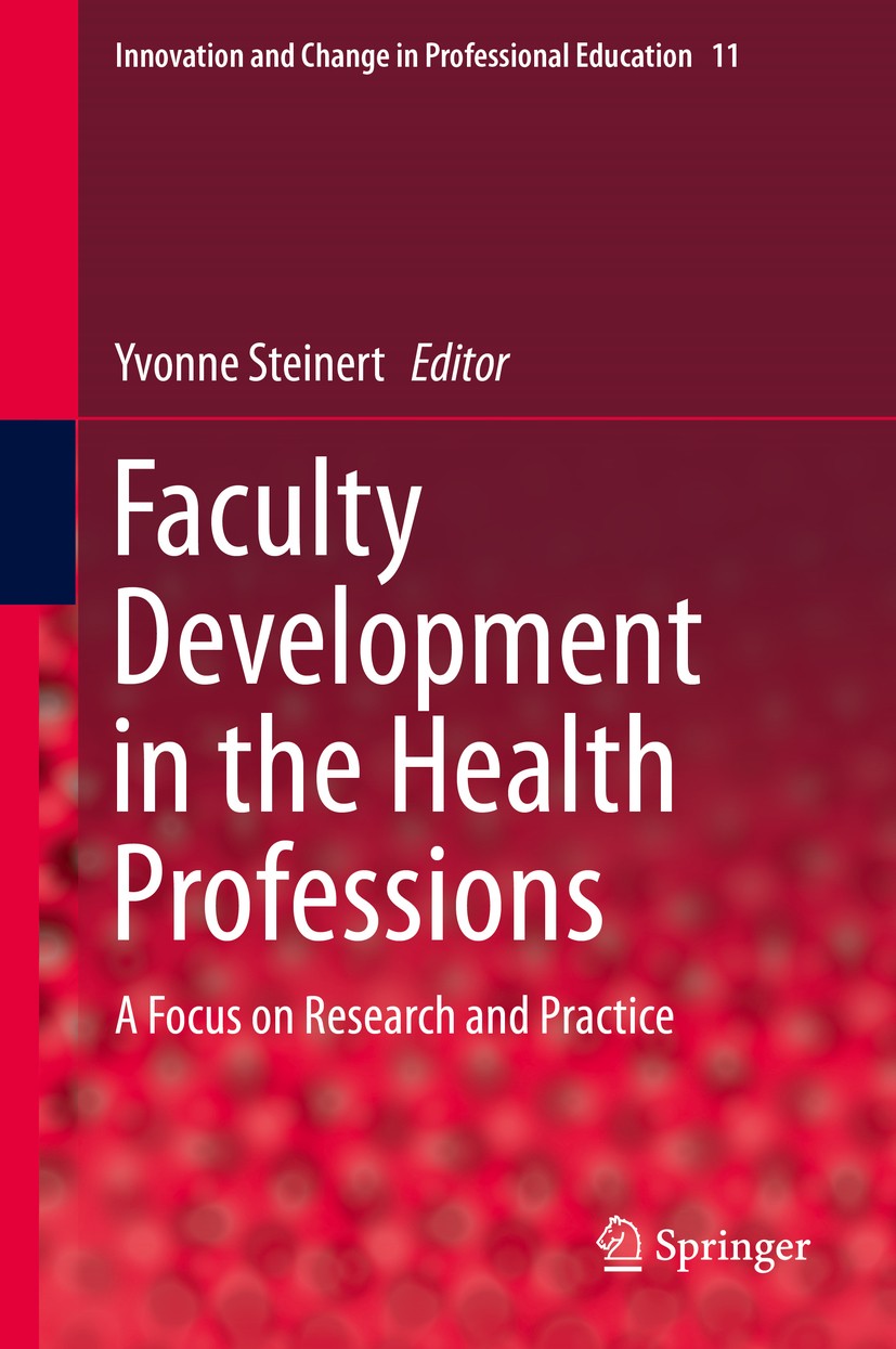 Titlebook: Faculty Development in the Health Professions; A Focus on Research Yvonne Steinert Book 20141st edition Springer Science+Business Media Do Titlebook: Faculty Development in the Health Professions; A Focus on Research Yvonne Steinert Book 20141st edition Springer Science+Business Media Do