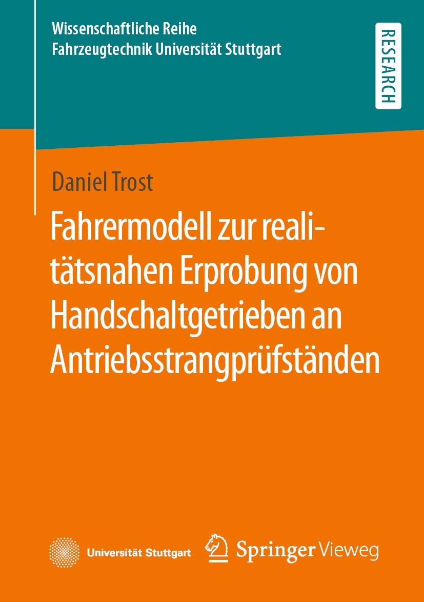 Titlebook: Fahrermodell zur realitätsnahen Erprobung von Handschaltgetrieben an Antriebsstrangprüfständen; Daniel Trost Book 2022 Der/die Herausgeber Titlebook: Fahrermodell zur realitätsnahen Erprobung von Handschaltgetrieben an Antriebsstrangprüfständen; Daniel Trost Book 2022 Der/die Herausgeber
