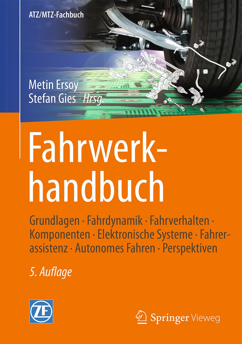 Titlebook: Fahrwerkhandbuch; Grundlagen – Fahrdyn Metin Ersoy,Stefan Gies Book 2017Latest edition Springer Fachmedien Wiesbaden GmbH 2017 Achsen und R Titlebook: Fahrwerkhandbuch; Grundlagen – Fahrdyn Metin Ersoy,Stefan Gies Book 2017Latest edition Springer Fachmedien Wiesbaden GmbH 2017 Achsen und R
