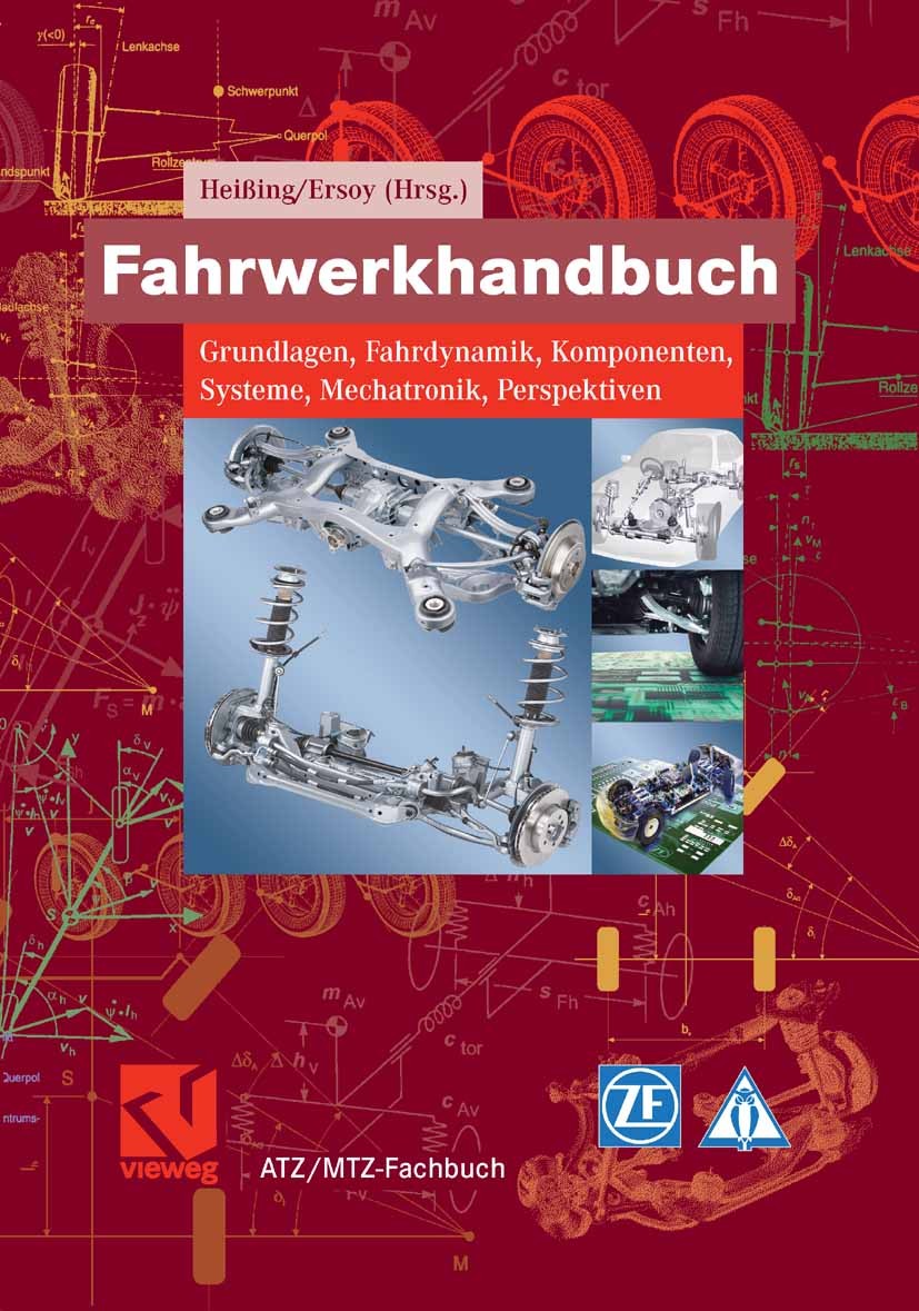 Titlebook: Fahrwerkhandbuch; Grundlagen, Fahrdyna Bernd Heißing,Metin Ersoy Book 20071st edition Vieweg+Teubner Verlag | Springer Fachmedien Wiesbaden Titlebook: Fahrwerkhandbuch; Grundlagen, Fahrdyna Bernd Heißing,Metin Ersoy Book 20071st edition Vieweg+Teubner Verlag | Springer Fachmedien Wiesbaden