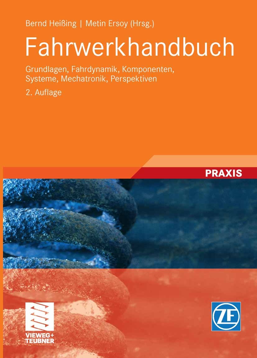 Titlebook: Fahrwerkhandbuch; Grundlagen, Fahrdyna Bernd Heißing,Metin Ersoy Book 20082nd edition Vieweg+Teubner Verlag | Springer Fachmedien Wiesbaden Titlebook: Fahrwerkhandbuch; Grundlagen, Fahrdyna Bernd Heißing,Metin Ersoy Book 20082nd edition Vieweg+Teubner Verlag | Springer Fachmedien Wiesbaden