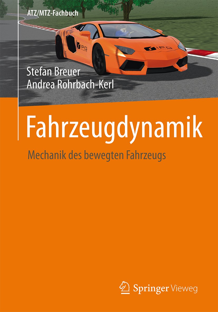 Titlebook: Fahrzeugdynamik; Mechanik des bewegte Stefan Breuer,Andrea Rohrbach-Kerl Textbook 2015 Springer Fachmedien Wiesbaden 2015 Fahrleistungen un Titlebook: Fahrzeugdynamik; Mechanik des bewegte Stefan Breuer,Andrea Rohrbach-Kerl Textbook 2015 Springer Fachmedien Wiesbaden 2015 Fahrleistungen un