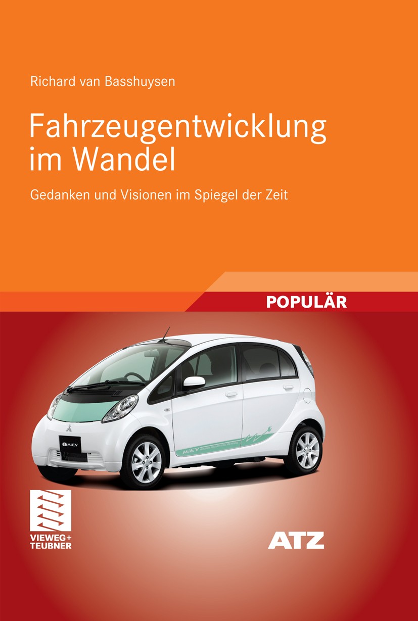 Titlebook: Fahrzeugentwicklung im Wandel; Gedanken und Visione Richard Basshuysen Book 2010 Vieweg+Teubner Verlag | Springer Fachmedien Wiesbaden GmbH Titlebook: Fahrzeugentwicklung im Wandel; Gedanken und Visione Richard Basshuysen Book 2010 Vieweg+Teubner Verlag | Springer Fachmedien Wiesbaden GmbH