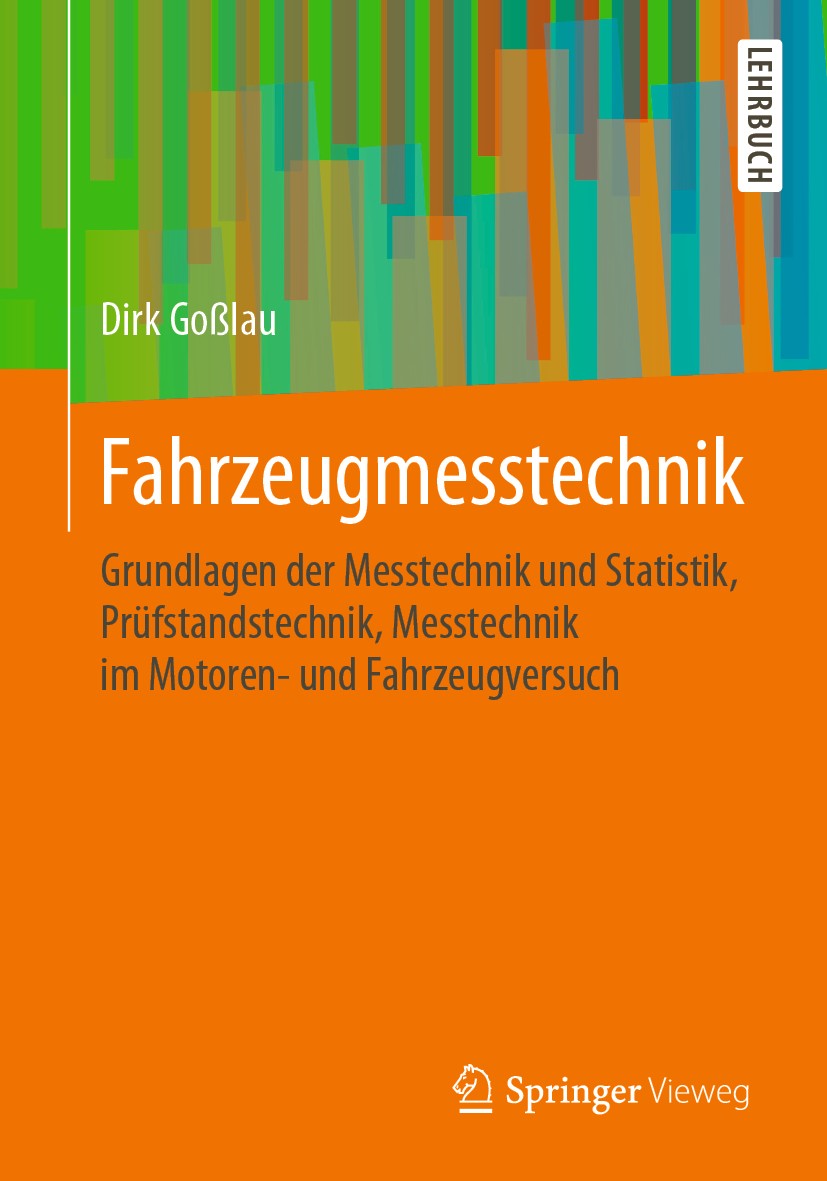 Titlebook: Fahrzeugmesstechnik; Grundlagen der Messt Dirk Goßlau Textbook 2020 Springer Fachmedien Wiesbaden GmbH, ein Teil von Springer Nature 2020 M Titlebook: Fahrzeugmesstechnik; Grundlagen der Messt Dirk Goßlau Textbook 2020 Springer Fachmedien Wiesbaden GmbH, ein Teil von Springer Nature 2020 M