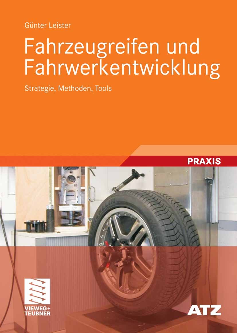 Titlebook: Fahrzeugreifen und Fahrwerkentwicklung; Strategie, Methoden, Günter Leister Book 20091st edition Vieweg+Teubner Verlag | Springer Fachmedie Titlebook: Fahrzeugreifen und Fahrwerkentwicklung; Strategie, Methoden, Günter Leister Book 20091st edition Vieweg+Teubner Verlag | Springer Fachmedie