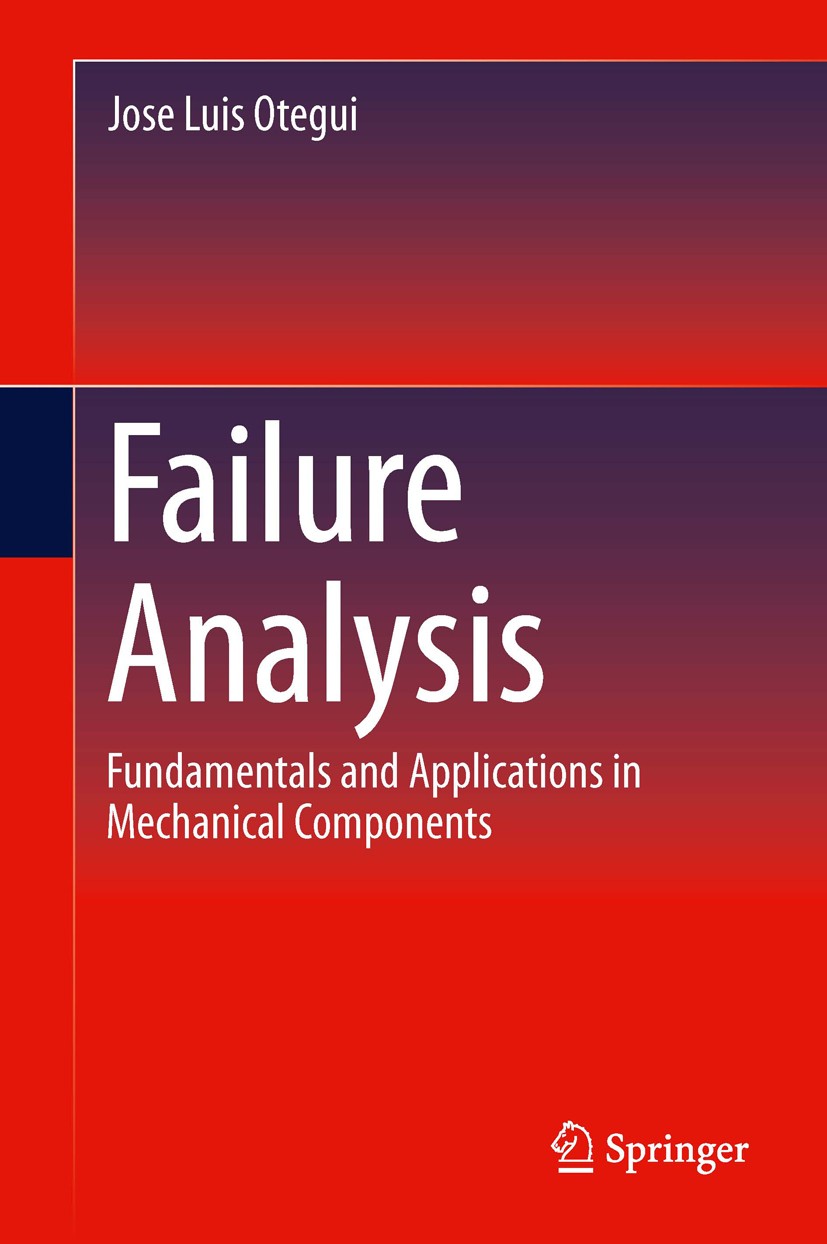 Titlebook: Failure Analysis; Fundamentals and App Jose Luis Otegui Book 2014 Springer International Publishing Switzerland 2014 Fractographic.Plant in Titlebook: Failure Analysis; Fundamentals and App Jose Luis Otegui Book 2014 Springer International Publishing Switzerland 2014 Fractographic.Plant in