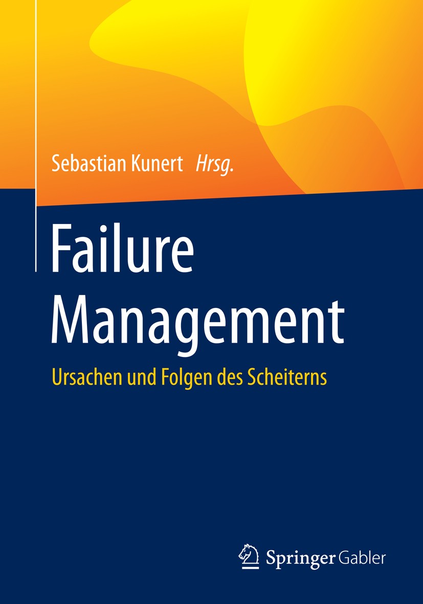 Titlebook: Failure Management; Ursachen und Folgen Sebastian Kunert Book 2016 Springer-Verlag Berlin Heidelberg 2016 Fehlschläge.Forschung und Entwic Titlebook: Failure Management; Ursachen und Folgen Sebastian Kunert Book 2016 Springer-Verlag Berlin Heidelberg 2016 Fehlschläge.Forschung und Entwic