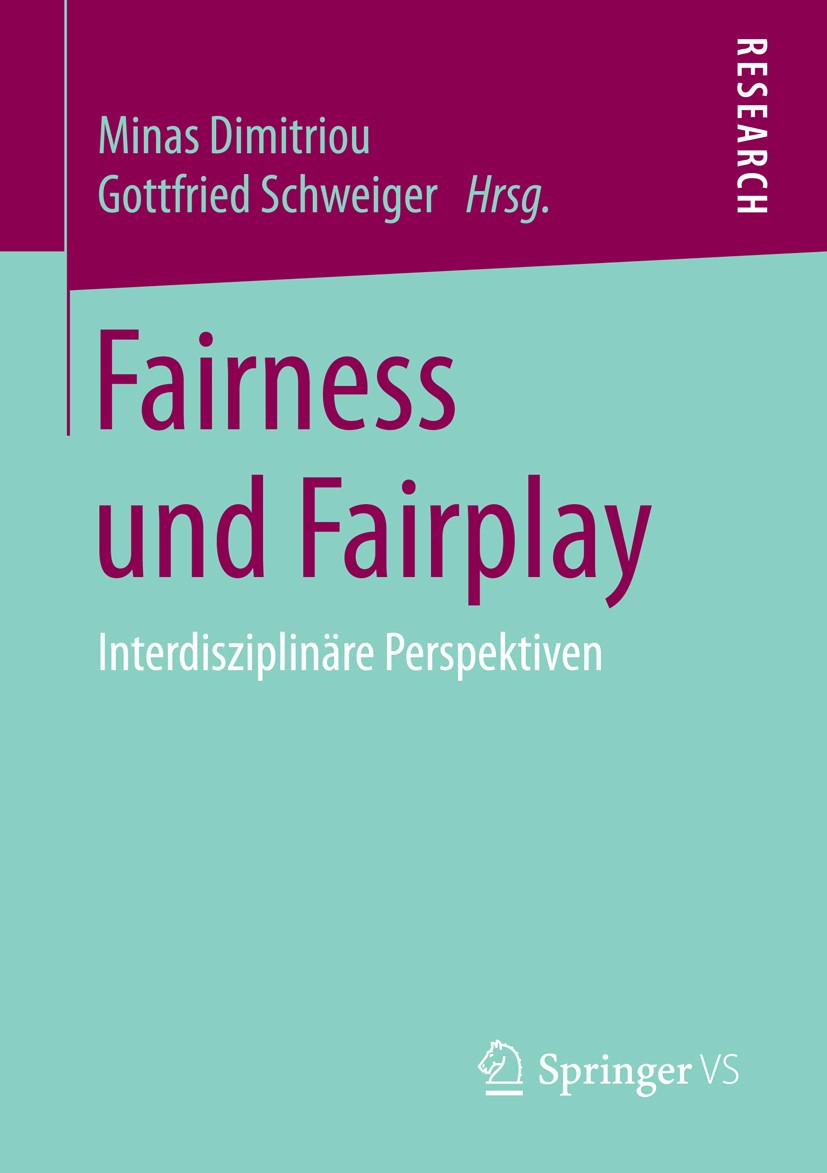 Titlebook: Fairness und Fairplay; Interdisziplinäre Pe Minas Dimitriou,Gottfried Schweiger Book 2015 Springer Fachmedien Wiesbaden 2015 Armutsgekämpfu Titlebook: Fairness und Fairplay; Interdisziplinäre Pe Minas Dimitriou,Gottfried Schweiger Book 2015 Springer Fachmedien Wiesbaden 2015 Armutsgekämpfu