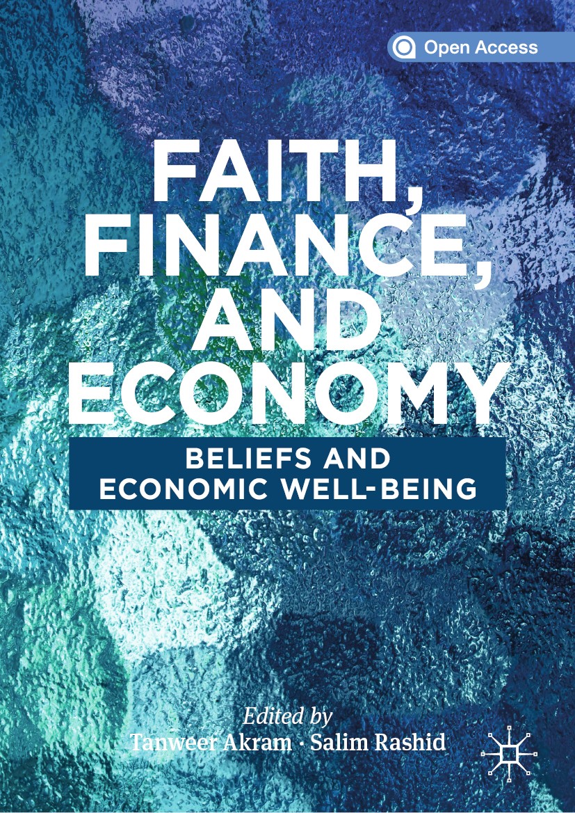 Titlebook: Faith, Finance, and Economy; Beliefs and Economic Tanweer Akram,Salim Rashid Book‘‘‘‘‘‘‘‘ 2020 The Editor(s) (if applicable) and The Author Titlebook: Faith, Finance, and Economy; Beliefs and Economic Tanweer Akram,Salim Rashid Book‘‘‘‘‘‘‘‘ 2020 The Editor(s) (if applicable) and The Author