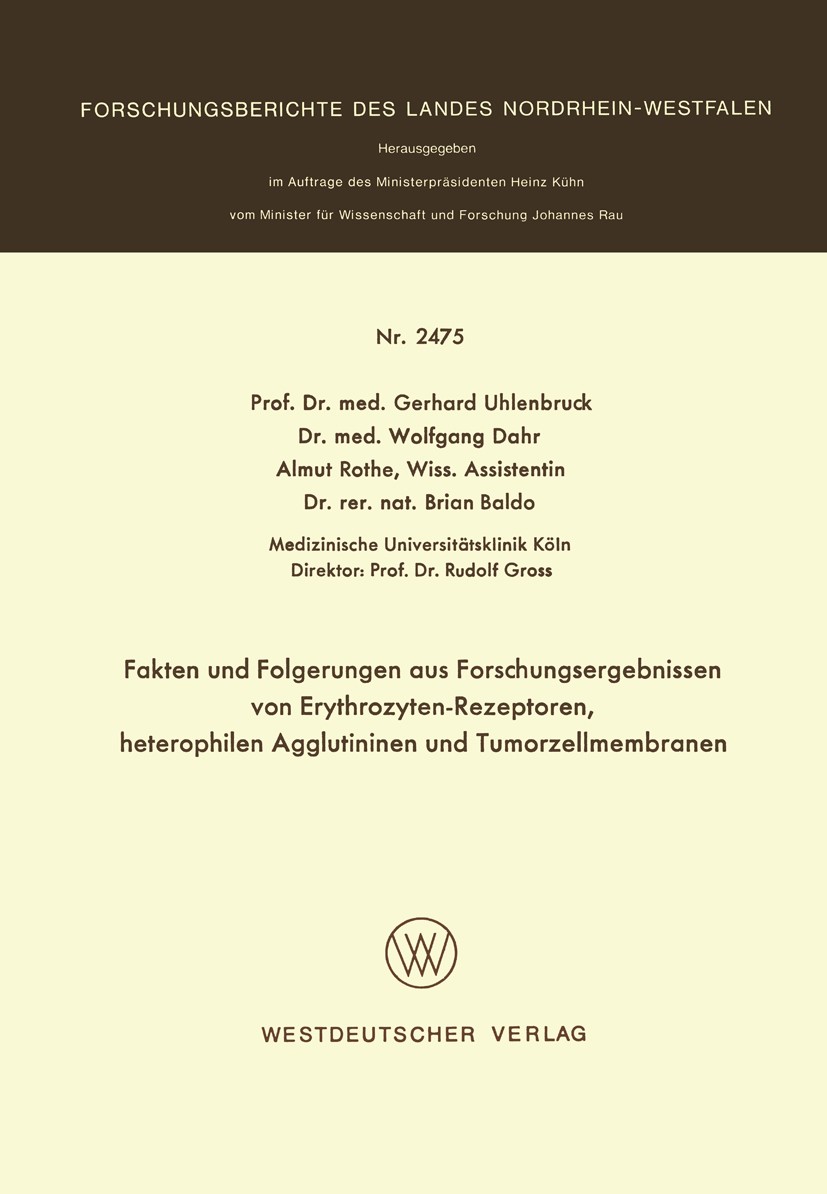 Titlebook: Fakten und Folgerungen aus Forschungsergebnissen von Erythrozyten-Rezeptoren, heterophilen Agglutini; Gerhard Uhlenbruck,Wolfgang Dahr,Bri Titlebook: Fakten und Folgerungen aus Forschungsergebnissen von Erythrozyten-Rezeptoren, heterophilen Agglutini; Gerhard Uhlenbruck,Wolfgang Dahr,Bri