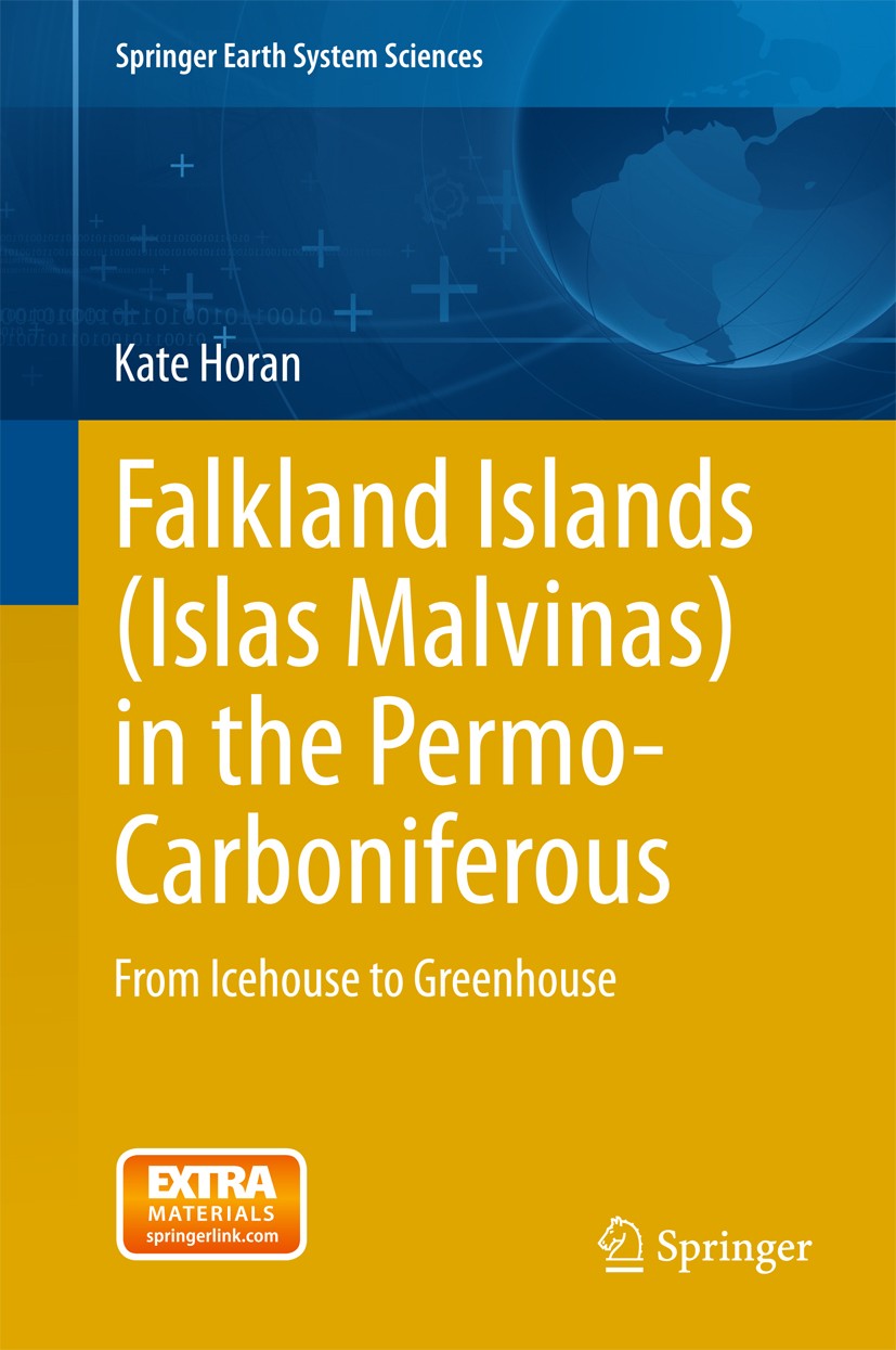 Titlebook: Falkland Islands (Islas Malvinas) in the Permo-Carboniferous; From Icehouse to Gre Kate Horan Book 2015 Springer International Publishing S Titlebook: Falkland Islands (Islas Malvinas) in the Permo-Carboniferous; From Icehouse to Gre Kate Horan Book 2015 Springer International Publishing S
