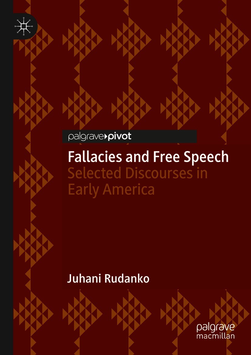 Titlebook: Fallacies and Free Speech; Selected Discourses Juhani Rudanko Book 2021 The Editor(s) (if applicable) and The Author(s), under exclusive l Titlebook: Fallacies and Free Speech; Selected Discourses Juhani Rudanko Book 2021 The Editor(s) (if applicable) and The Author(s), under exclusive l