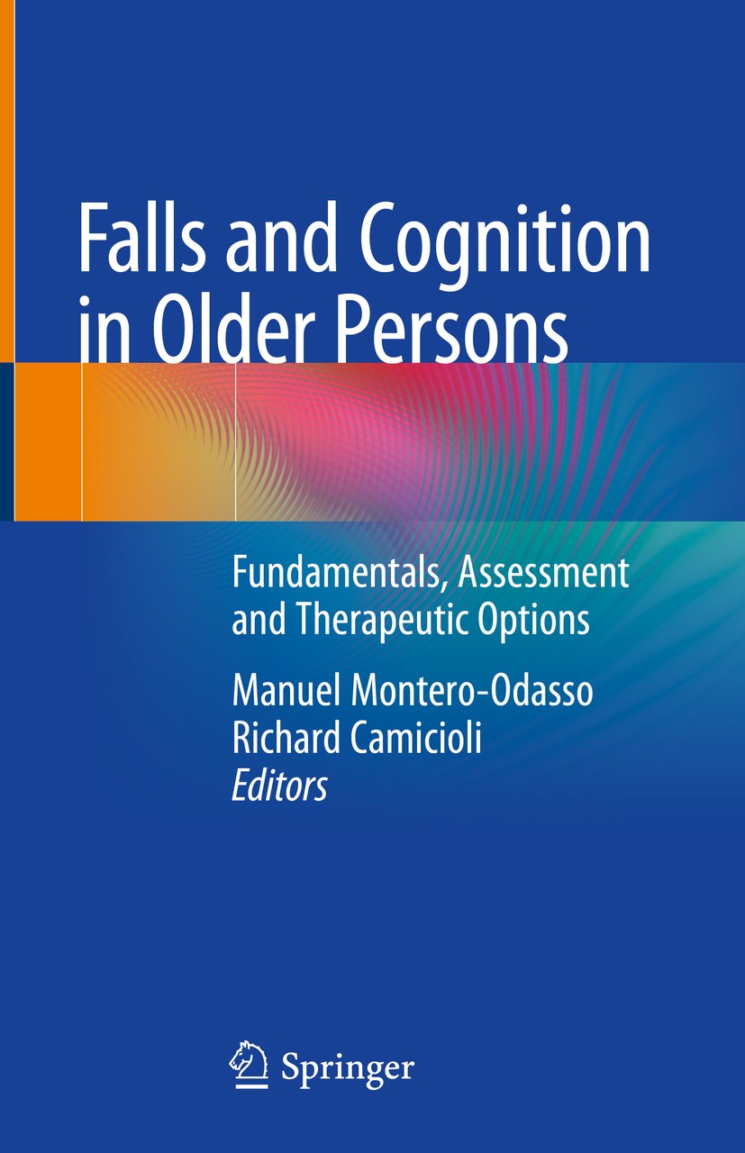Titlebook: Falls and Cognition in Older Persons; Fundamentals, Assess Manuel Montero-Odasso,Richard Camicioli Book 2020 Springer Nature Switzerland AG Titlebook: Falls and Cognition in Older Persons; Fundamentals, Assess Manuel Montero-Odasso,Richard Camicioli Book 2020 Springer Nature Switzerland AG