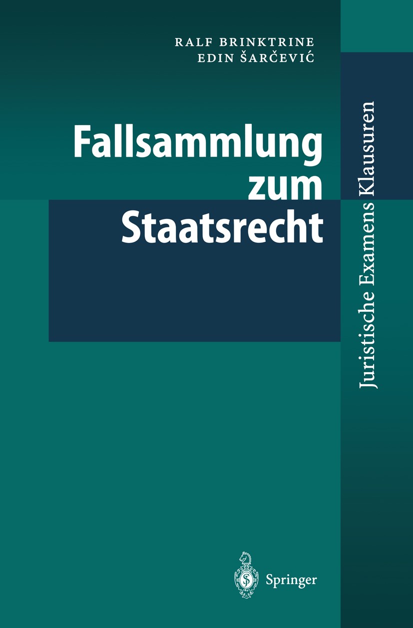 Titlebook: Fallsammlung zum Staatsrecht; Ralf Brinktrine,Edin Šarčević Textbook 2004 Springer-Verlag Berlin Heidelberg 2004 Beuteteilungsvertrag.Grun Titlebook: Fallsammlung zum Staatsrecht; Ralf Brinktrine,Edin Šarčević Textbook 2004 Springer-Verlag Berlin Heidelberg 2004 Beuteteilungsvertrag.Grun