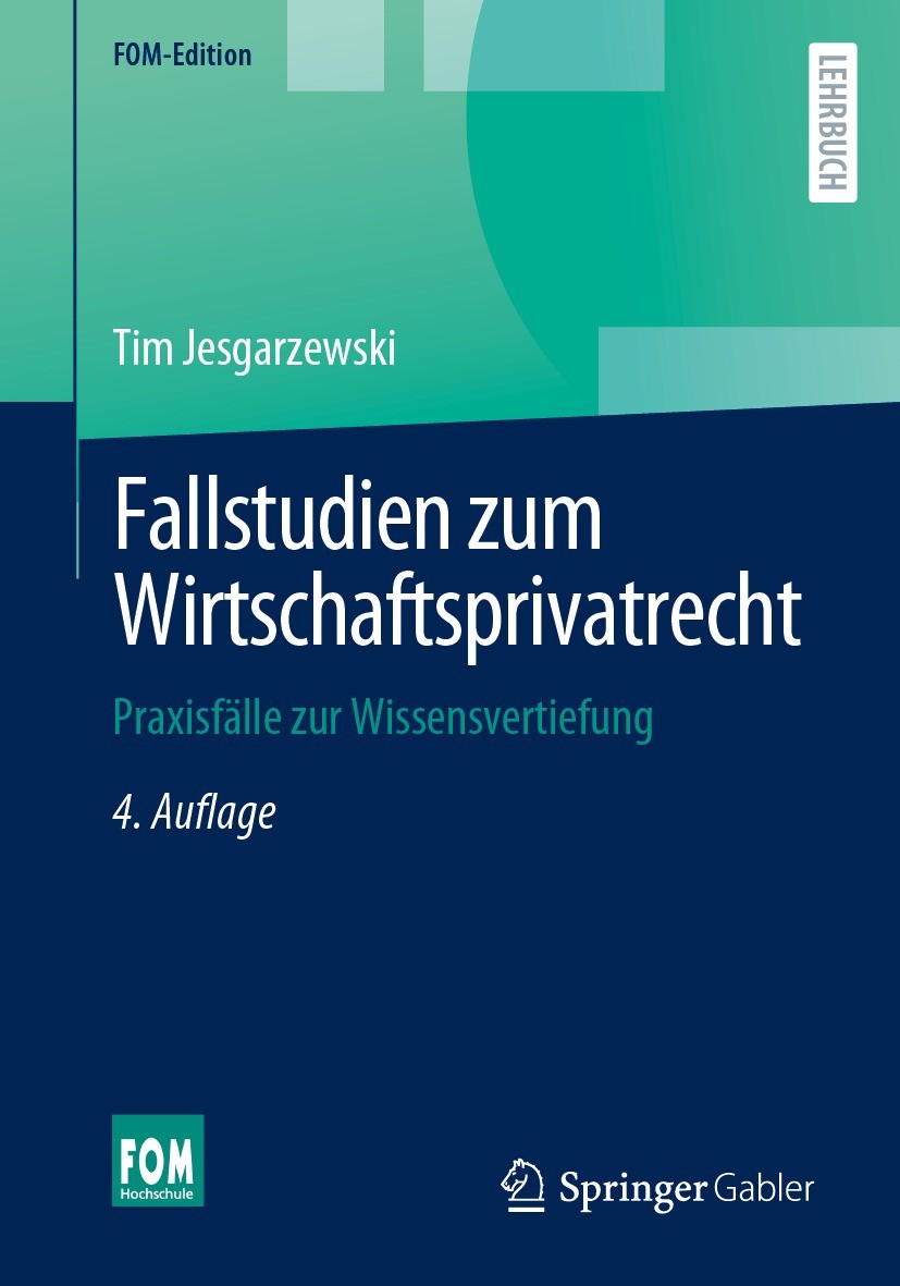 Titlebook: Fallstudien zum Wirtschaftsprivatrecht; Praxisfälle zur Wiss Tim Jesgarzewski Textbook 2023Latest edition Springer Fachmedien Wiesbaden Gmb Titlebook: Fallstudien zum Wirtschaftsprivatrecht; Praxisfälle zur Wiss Tim Jesgarzewski Textbook 2023Latest edition Springer Fachmedien Wiesbaden Gmb