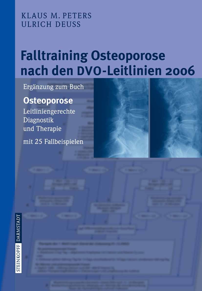 Titlebook: Falltraining Osteoporose nach den DVO-Leitlinien 2006; Ergänzung zum Buch - Klaus M. Peters,Ulrich Deuss Book 2007 Steinkopff-Verlag Darmst Titlebook: Falltraining Osteoporose nach den DVO-Leitlinien 2006; Ergänzung zum Buch - Klaus M. Peters,Ulrich Deuss Book 2007 Steinkopff-Verlag Darmst