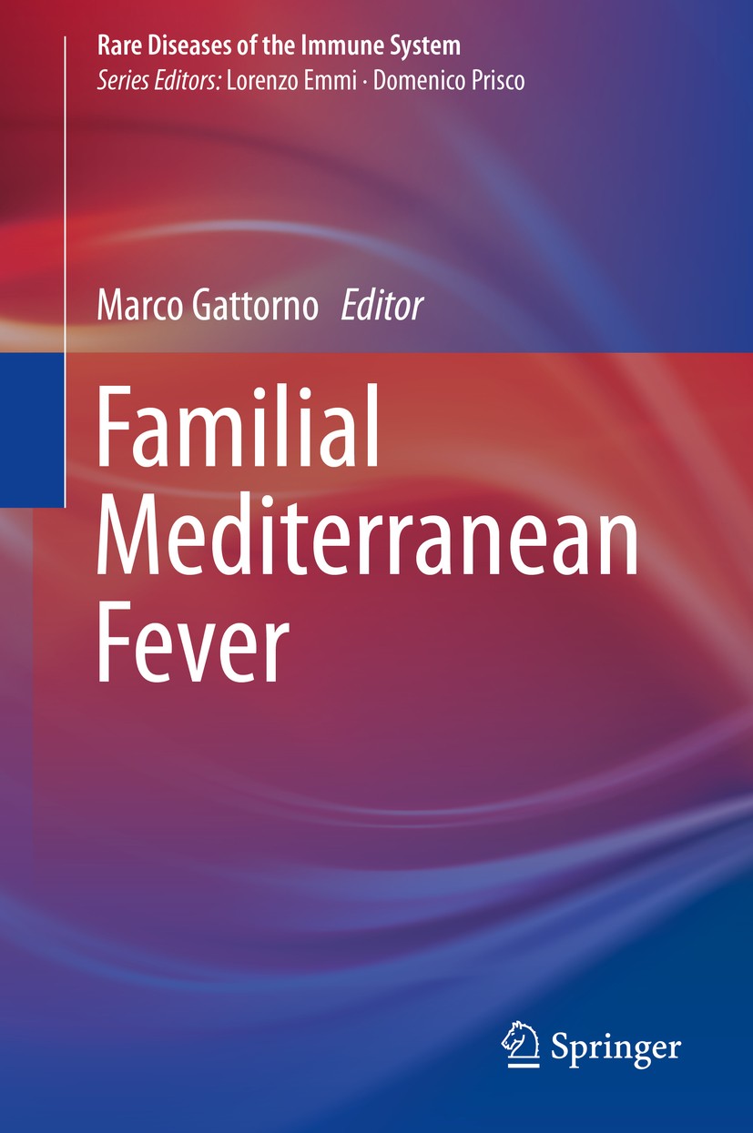 Titlebook: Familial Mediterranean Fever; Marco Gattorno Book 2015 Springer International Publishing Switzerland 2015 Colchicine.IL-1.MEFV/pyrin.Monog Titlebook: Familial Mediterranean Fever; Marco Gattorno Book 2015 Springer International Publishing Switzerland 2015 Colchicine.IL-1.MEFV/pyrin.Monog