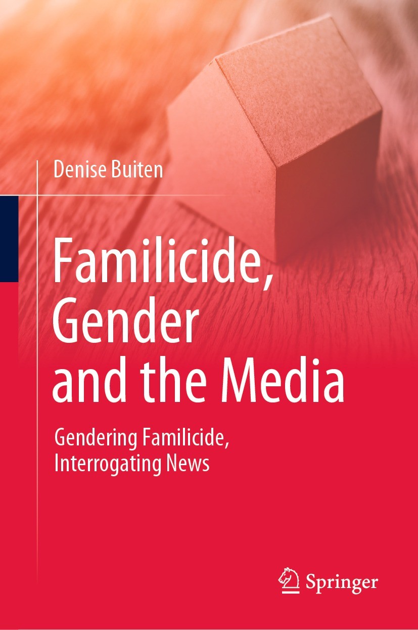 Titlebook: Familicide, Gender and the Media; Gendering Familicide Denise Buiten Book 2022 Springer Nature Singapore Pte Ltd. 2022 domestic violence ag Titlebook: Familicide, Gender and the Media; Gendering Familicide Denise Buiten Book 2022 Springer Nature Singapore Pte Ltd. 2022 domestic violence ag