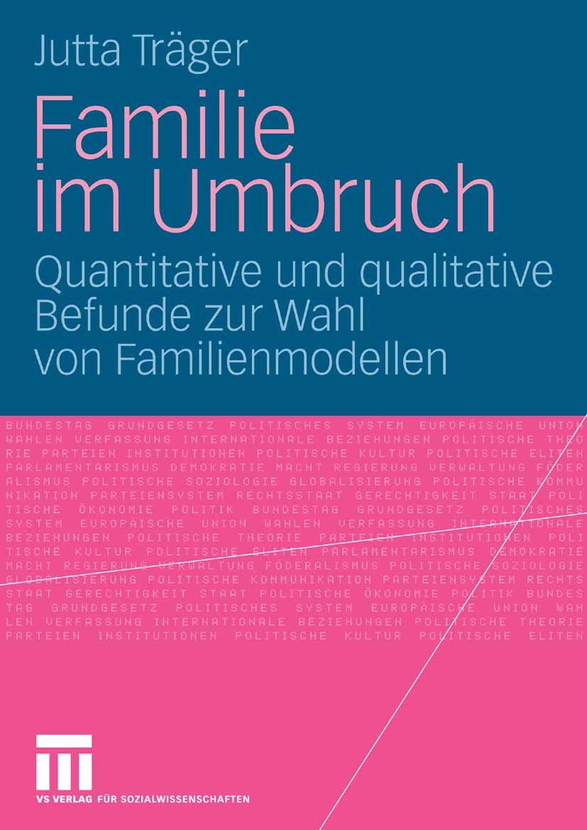 Titlebook: Familie im Umbruch; Quantitative und qua Jutta Träger Book 2009 VS Verlag für Sozialwissenschaften | Springer Fachmedien Wiesbaden GmbH, Wi Titlebook: Familie im Umbruch; Quantitative und qua Jutta Träger Book 2009 VS Verlag für Sozialwissenschaften | Springer Fachmedien Wiesbaden GmbH, Wi