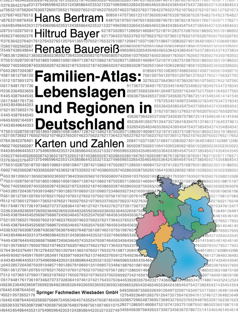 Titlebook: Familien-Atlas: Lebenslagen und Regionen in Deutschland; Karten und Zahlen Hans Bertram,Hiltrud Bayer,Renate Bauereiß Book 1993 Springer Fa Titlebook: Familien-Atlas: Lebenslagen und Regionen in Deutschland; Karten und Zahlen Hans Bertram,Hiltrud Bayer,Renate Bauereiß Book 1993 Springer Fa