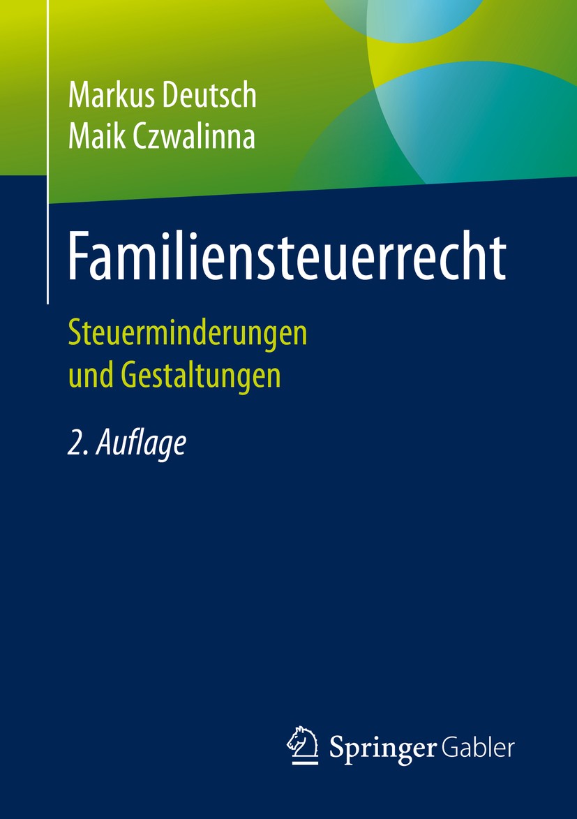 Titlebook: Familiensteuerrecht; Steuerminderungen un Markus Deutsch,Maik Czwalinna Book 2019Latest edition Springer Fachmedien Wiesbaden GmbH, ein Tei Titlebook: Familiensteuerrecht; Steuerminderungen un Markus Deutsch,Maik Czwalinna Book 2019Latest edition Springer Fachmedien Wiesbaden GmbH, ein Tei