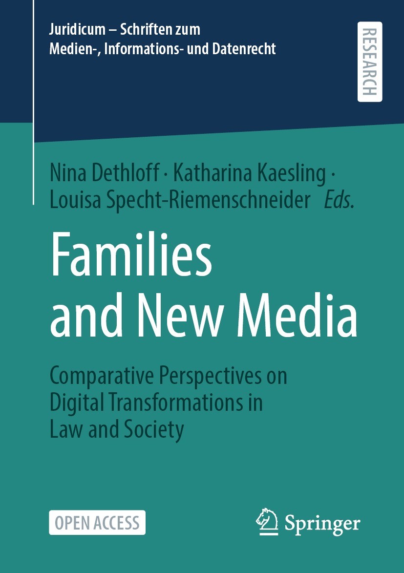 Titlebook: Families and New Media; Comparative Perspect Nina Dethloff,Katharina Kaesling,Louisa Specht-Rie Book‘‘‘‘‘‘‘‘ 2023 The Editor(s) (if applica Titlebook: Families and New Media; Comparative Perspect Nina Dethloff,Katharina Kaesling,Louisa Specht-Rie Book‘‘‘‘‘‘‘‘ 2023 The Editor(s) (if applica