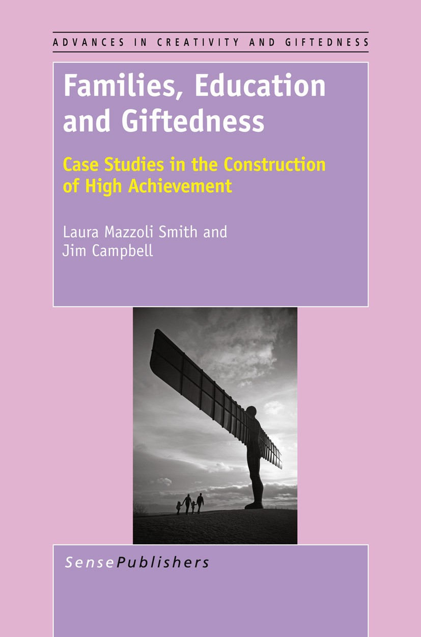 Titlebook: Families, Education and Giftedness; Case Studies in the Laura Mazzoli Smith,Jim Campbell Book 2012 SensePublishers 2012 working class fami Titlebook: Families, Education and Giftedness; Case Studies in the Laura Mazzoli Smith,Jim Campbell Book 2012 SensePublishers 2012 working class fami
