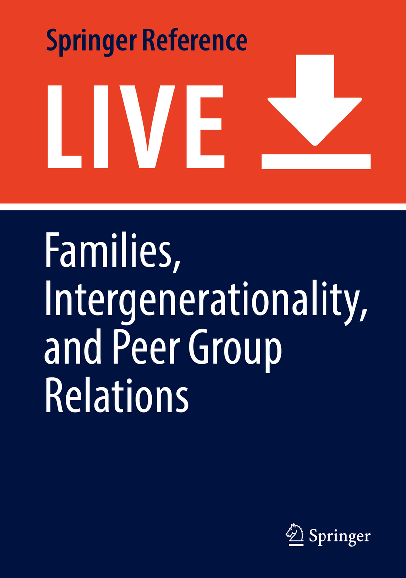 Titlebook: Families, Intergenerationality, and Peer Group Relations; Samantha Punch,Robert Vanderbeck,Tracey Skelton Living reference work 20200th ed Titlebook: Families, Intergenerationality, and Peer Group Relations; Samantha Punch,Robert Vanderbeck,Tracey Skelton Living reference work 20200th ed