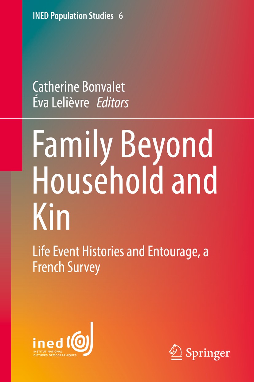 Titlebook: Family Beyond Household and Kin; Life Event Histories Catherine Bonvalet,Eva Lelièvre Book 2016 Springer International Publishing Switzerla Titlebook: Family Beyond Household and Kin; Life Event Histories Catherine Bonvalet,Eva Lelièvre Book 2016 Springer International Publishing Switzerla