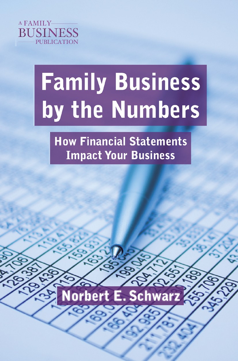 Titlebook: Family Business by the Numbers; How Financial Statem Norbert E. Schwarz Book 2011 Palgrave Macmillan, a division of Nature America Inc. 201 Titlebook: Family Business by the Numbers; How Financial Statem Norbert E. Schwarz Book 2011 Palgrave Macmillan, a division of Nature America Inc. 201