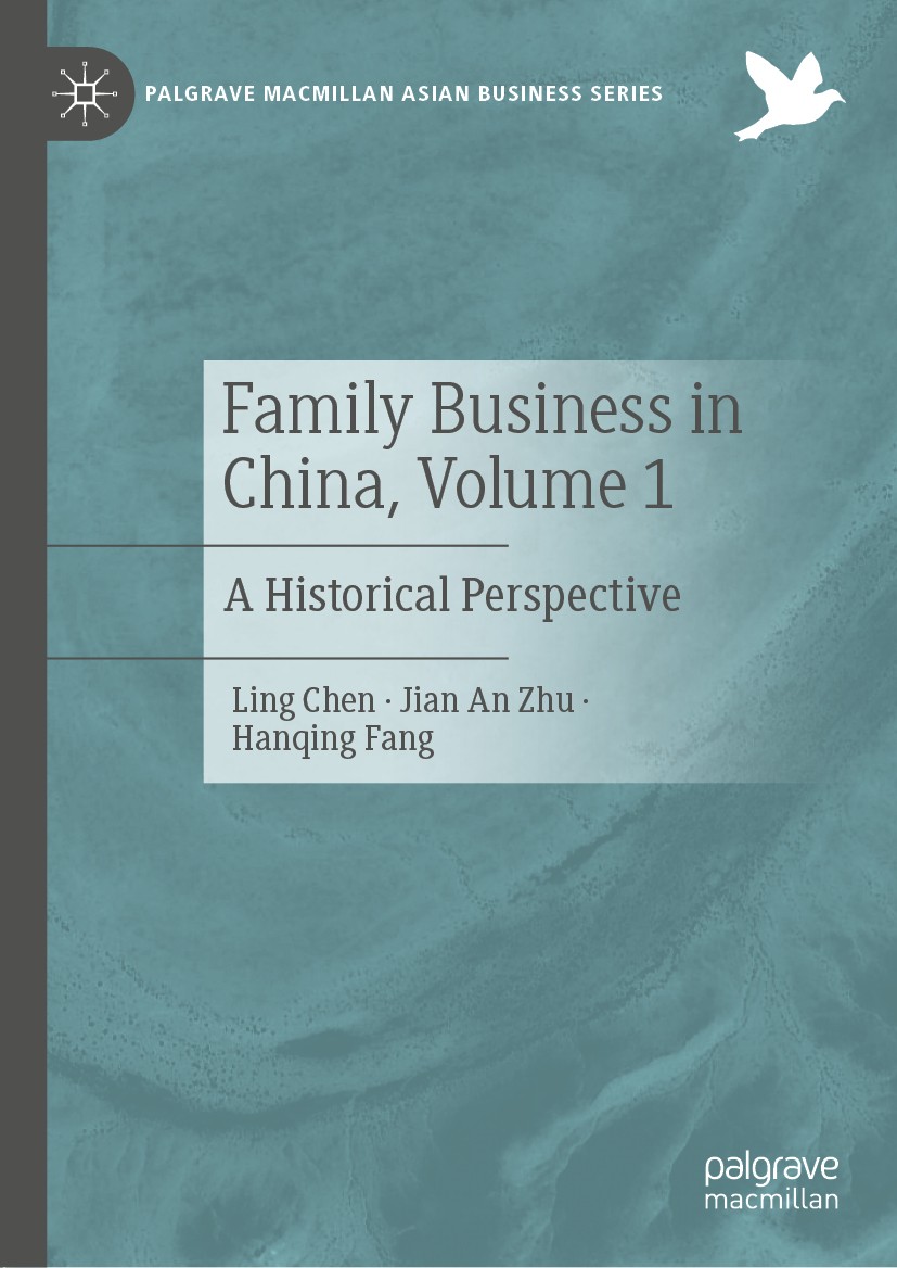 Titlebook: Family Business in China, Volume 1; A Historical Perspec Ling Chen,Jian An Zhu,Hanqing Fang Book 2021 The Editor(s) (if applicable) and The Titlebook: Family Business in China, Volume 1; A Historical Perspec Ling Chen,Jian An Zhu,Hanqing Fang Book 2021 The Editor(s) (if applicable) and The
