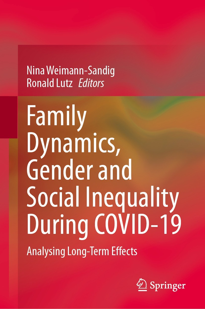 Titlebook: Family Dynamics, Gender and Social Inequality During COVID-19; Analysing Long-Term Nina Weimann-Sandig,Ronald Lutz Book 2024 The Editor(s) Titlebook: Family Dynamics, Gender and Social Inequality During COVID-19; Analysing Long-Term Nina Weimann-Sandig,Ronald Lutz Book 2024 The Editor(s)